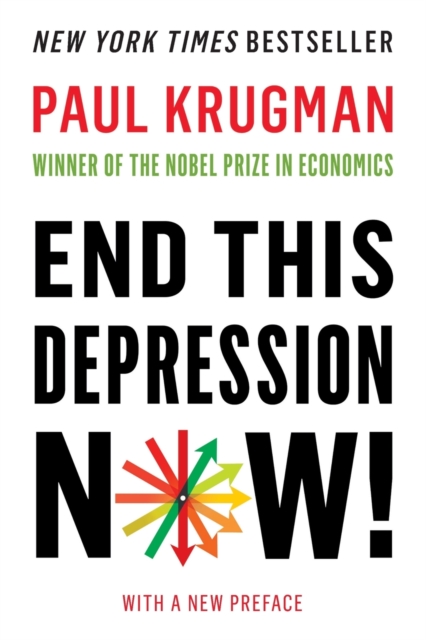 End This Depression Now!, Paperback / softback Book