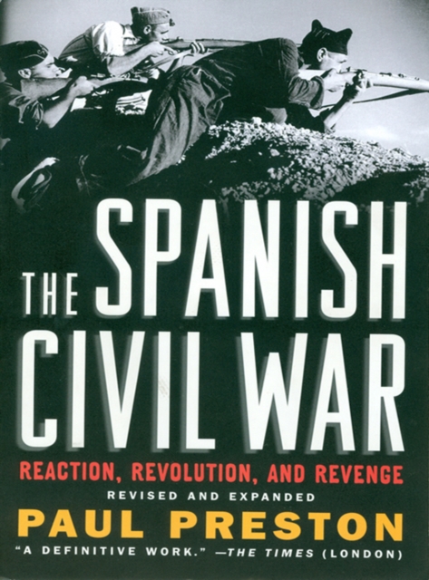 The Spanish Civil War : Reaction, Revolution, and Revenge, EPUB eBook