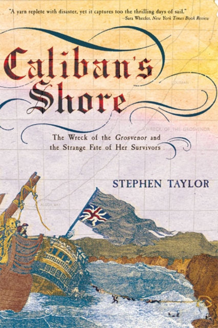 Caliban's Shore : The Wreck of the Grosvenor and the Strange Fate of Her Survivors, EPUB eBook