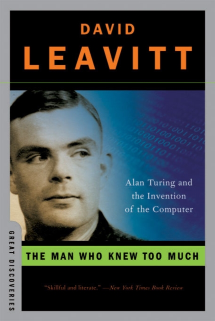 The Man Who Knew Too Much : Alan Turing and the Invention of the Computer, EPUB eBook