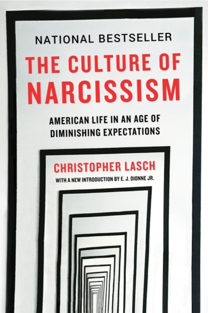 The Culture of Narcissism : American Life in An Age of Diminishing Expectations, Paperback / softback Book