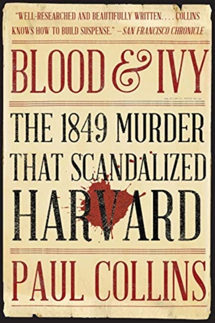 Blood & Ivy : The 1849 Murder That Scandalized Harvard, Paperback / softback Book