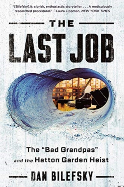 The Last Job - "The Bad Grandpas" and the Hatton Garden Heist,  Book