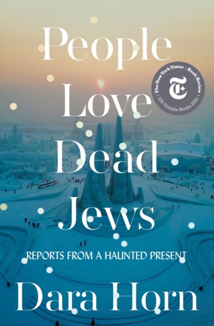 People Love Dead Jews : Reports from a Haunted Present, EPUB eBook