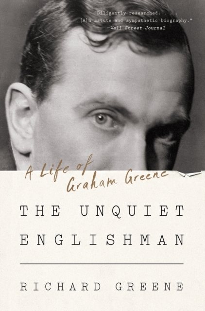 The Unquiet Englishman : A Life of Graham Greene, EPUB eBook