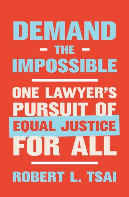Demand the Impossible : One Lawyer's Pursuit of Equal Justice for All, EPUB eBook