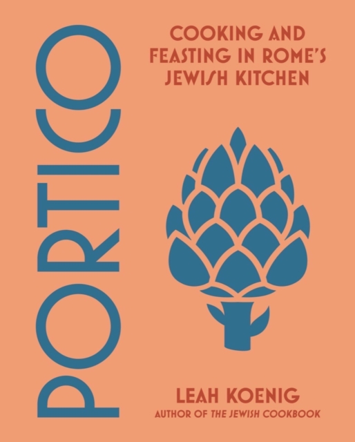 Portico : Cooking and Feasting in Rome's Jewish Kitchen, Hardback Book