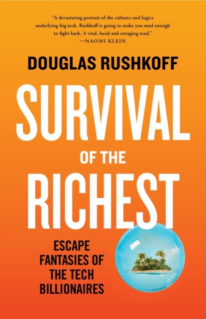 Survival of the Richest: Escape Fantasies of the Tech Billionaires, EPUB eBook