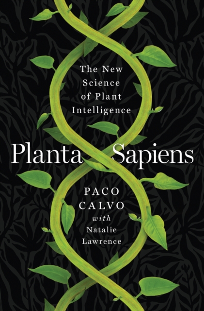 Planta Sapiens : The New Science of Plant Intelligence, EPUB eBook