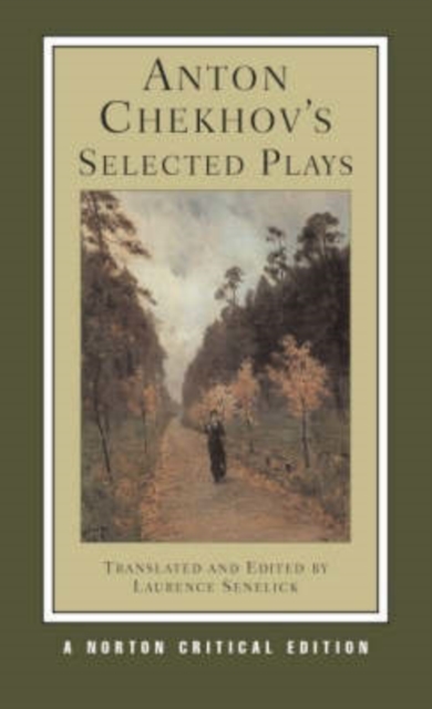 Anton Chekhov's Selected Plays : A Norton Critical Edition, Paperback / softback Book