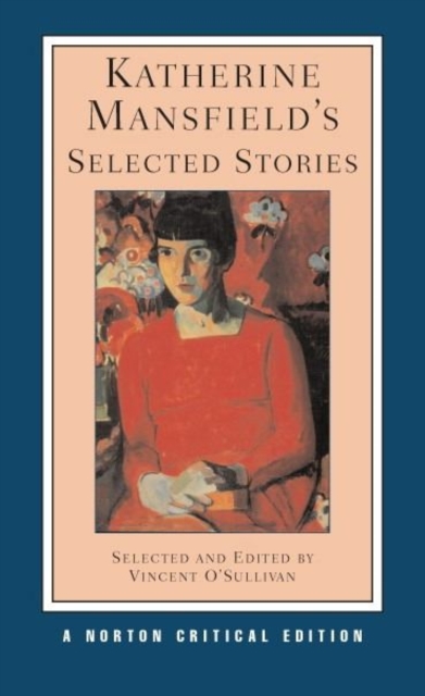 Katherine Mansfield's Selected Stories : A Norton Critical Edition, Paperback / softback Book