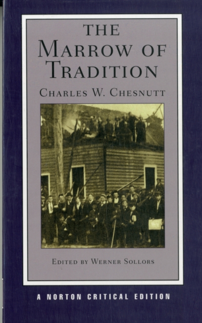 The Marrow of Tradition : A Norton Critical Edition, Paperback / softback Book