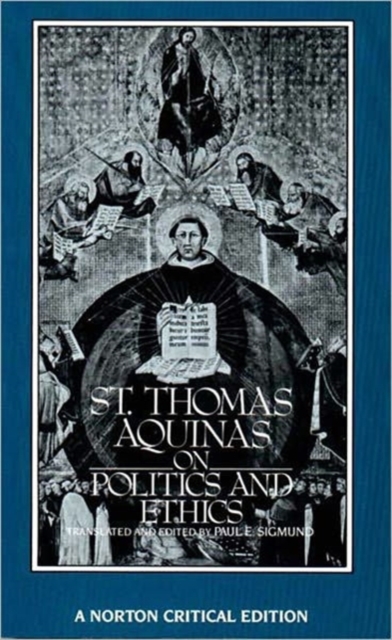 St. Thomas Aquinas on Politics and Ethics : A Norton Critical Edition, Paperback / softback Book