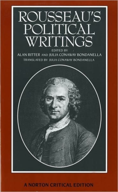 Rousseau's Political Writings: Discourse on Inequality, Discourse on Political Economy,  On Social Contract : A Norton Critical Edition, Paperback / softback Book