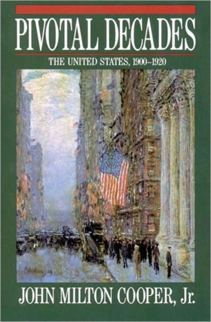 Pivotal Decades : The United States, 1900-1920, Paperback / softback Book