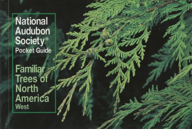 National Audubon Society Pocket Guide to Familiar Trees : West, Paperback / softback Book