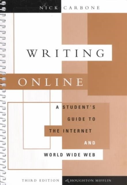 Writing Online : A Student's Guide to the Internet and World Wide Web, Spiral bound Book