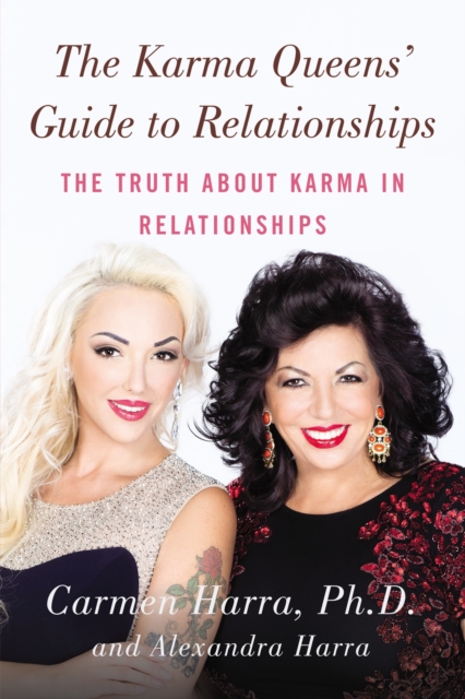 The Karma Queen's Guide to Relationships : The Truth About Karma in Relationships, Paperback / softback Book