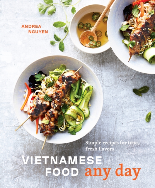 Vietnamese Food Any Day : Simple Recipes for True, Fresh Flavors, Hardback Book