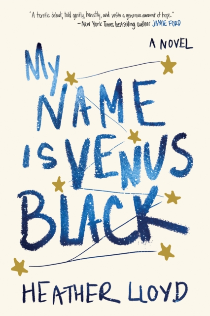 My Name Is Venus Black : A Novel, Hardback Book