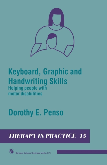 Keyboard, Graphic and Handwriting Skills : Helping people with motor disabilities, Paperback / softback Book