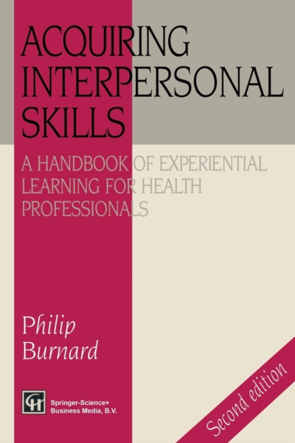 Acquiring Interpersonal Skills : A Handbook of Experiential Learning for Health Professionals, Paperback / softback Book