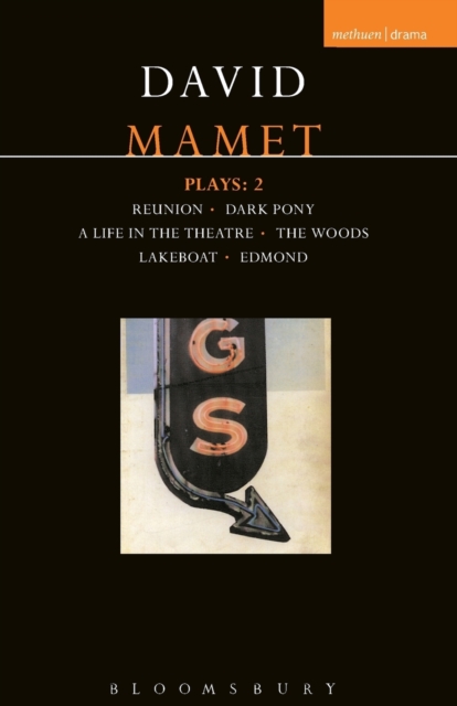 Mamet Plays: 2 : Reunion; Dark Pony; A Life in the Theatre; The Woods; Lakeboat; Edmond, Paperback / softback Book