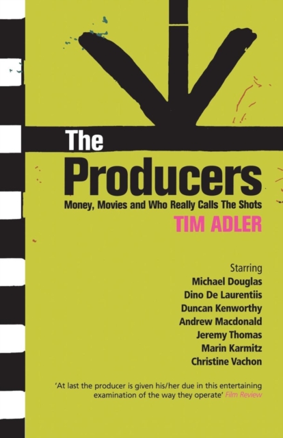 The Producers : Money, Movies and Who Calls the Shots, Paperback / softback Book