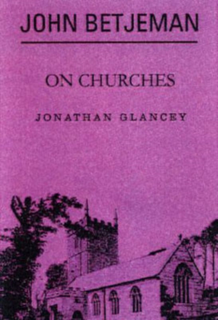 John Betjeman on Churches, Hardback Book
