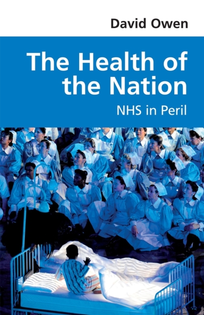 The Health of the Nation : NHS in Peril, Paperback / softback Book
