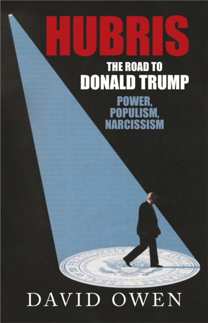 Hubris - The Road to Donald Trump, Hardback Book