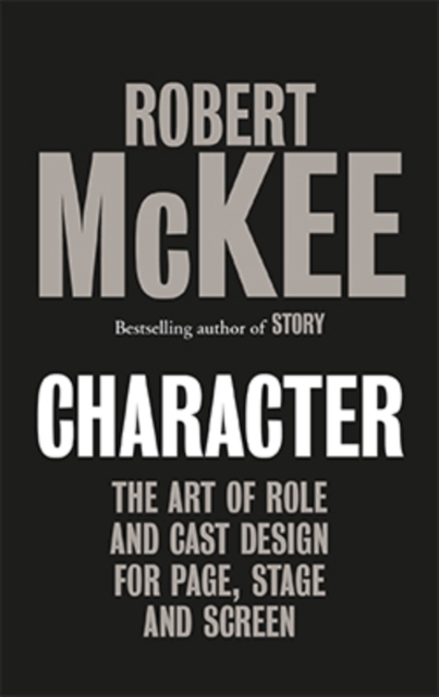 Character : The Art of Role and Cast Design for Page, Stage and Screen, Hardback Book