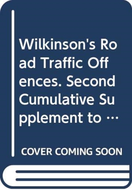 Wilkinson's Road Traffic Offences : 2nd Supplement, Paperback Book