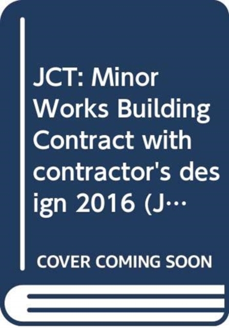 JCT: Minor Works Building Contract with contractor's design 2016, Paperback / softback Book