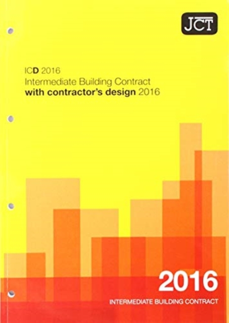 JCT: Intermediate Building Contract with Contractor's Design 2016 (ICD), Paperback / softback Book