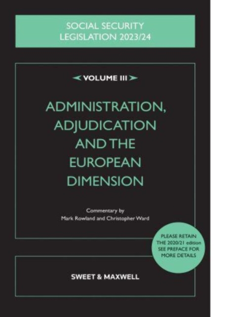 Social Security Legislation 2023/24 Volume III : Administration, Adjudication and the European Dimension, Paperback / softback Book