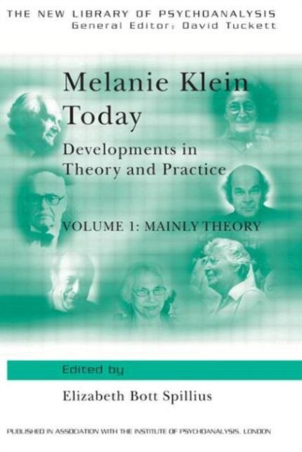 Melanie Klein Today, Volume 1: Mainly Theory : Developments in Theory and Practice, Paperback / softback Book