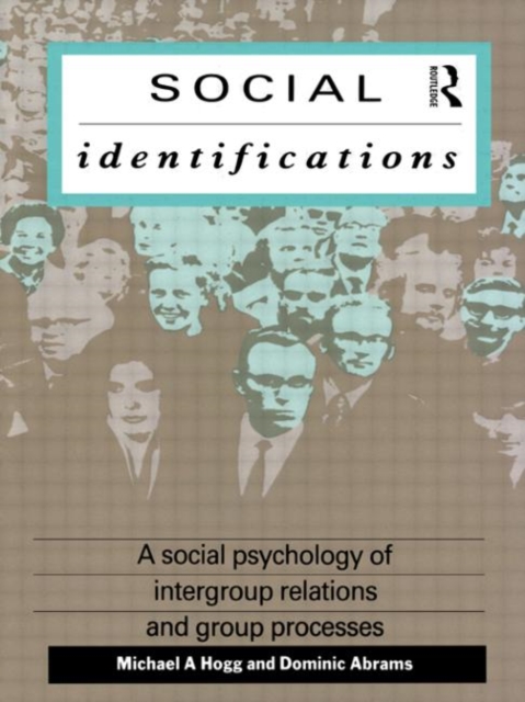 Social Identifications : A Social Psychology of Intergroup Relations and Group Processes, Paperback / softback Book