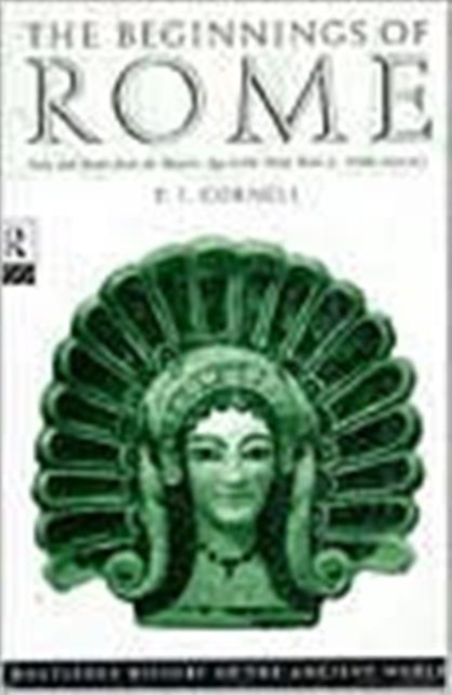 The Beginnings of Rome : Italy and Rome from the Bronze Age to the Punic Wars (c.1000–264 BC), Paperback / softback Book