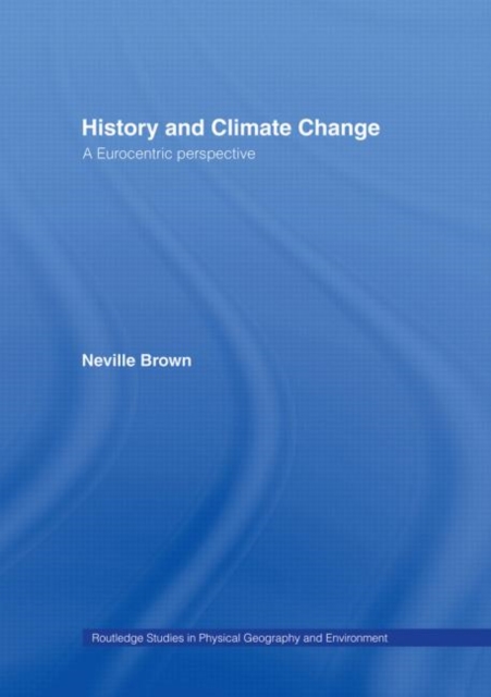 History and Climate Change : A Eurocentric Perspective, Hardback Book