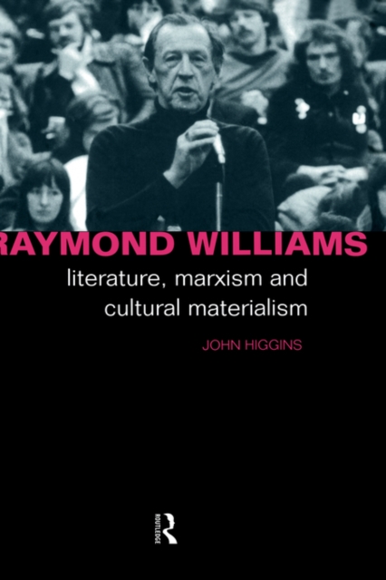 Raymond Williams : Literature, Marxism and Cultural Materialism, Paperback / softback Book