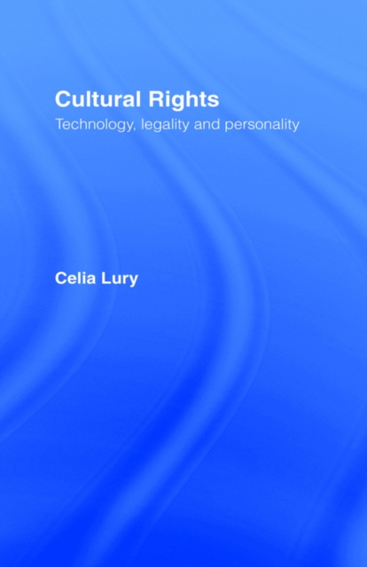 Cultural Rights : Technology, Legality and Personality, Hardback Book