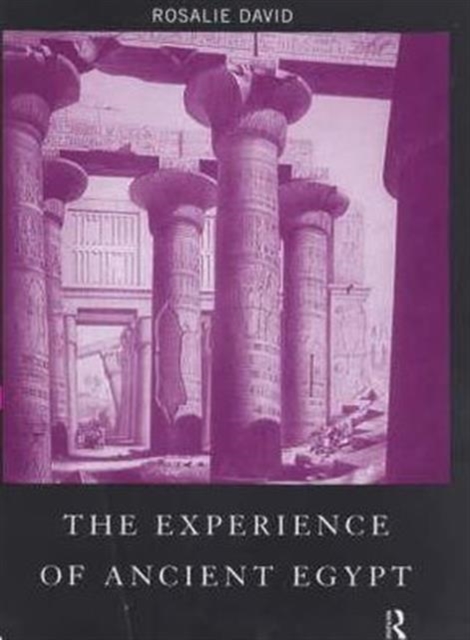 The Experience of Ancient Egypt, Hardback Book