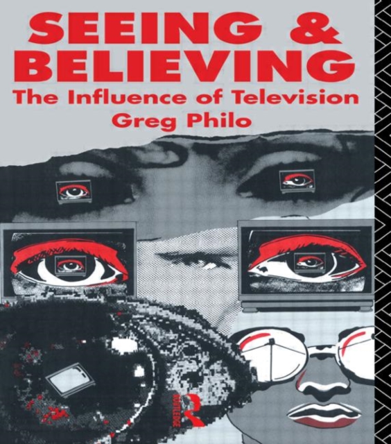 Seeing and Believing : The Influence of Television, Paperback / softback Book