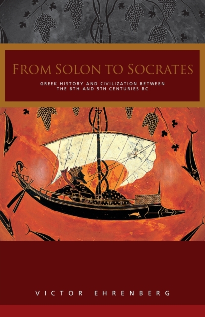 From Solon to Socrates : Greek History and Civilization During the 6th and 5th Centuries BC, Paperback / softback Book