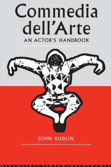 Commedia Dell'Arte: An Actor's Handbook, Paperback / softback Book
