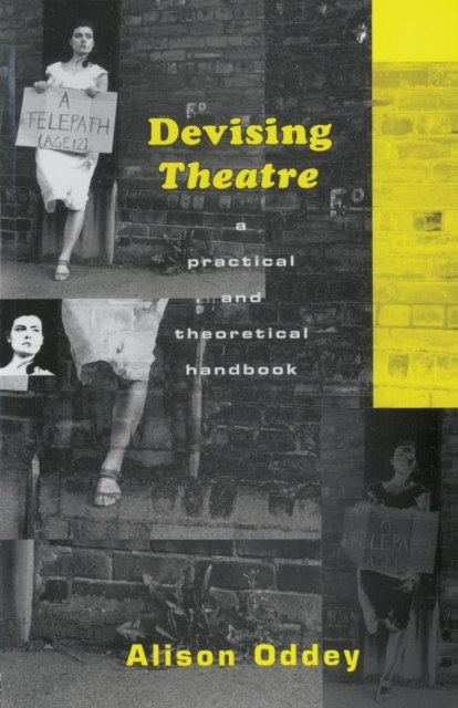 Devising Theatre : A Practical and Theoretical Handbook, Paperback / softback Book