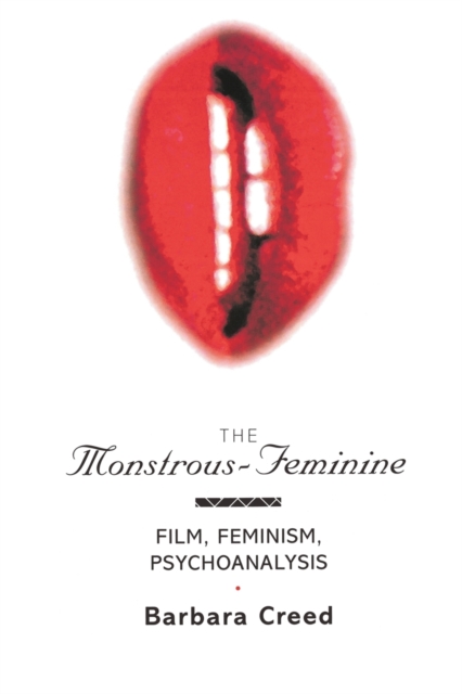 The Monstrous-Feminine : Film, Feminism, Psychoanalysis, Paperback / softback Book