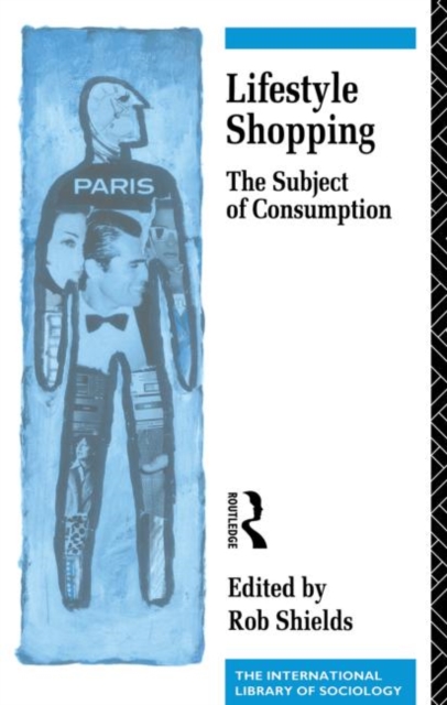 Lifestyle Shopping : The Subject of Consumption, Paperback / softback Book