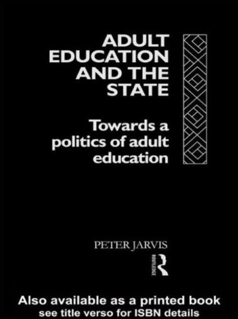 Adult Education and the State : Towards a Politics of Adult Education, Hardback Book